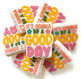 Its Going to be Good Day